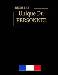 registre unique du personnel: Pour salariés et stagiaires | 120 Pages Grand Format à Remplir | Gardez une Gestion Efficace du Personnel Salariés et Stagiaires