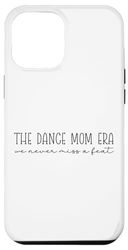 iPhone 14 Pro Max Funny sarcastic The dance mom era we never miss a feat cute Case