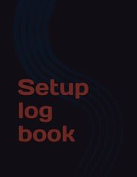 Setup log book