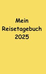 Mein Reisetagebuch: 2025