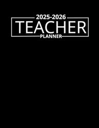 2025-2026 Teacher Lesson Planner Academic Year: Large Weekly and Monthly Organizer and Record Book|August 2025-July 2026|Black
