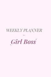 Undated - Weekly Planner For a Girl Boss (with to do list & water intake): The girls that get it… get it!