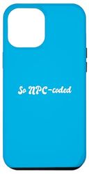 So NPC-Coded Tween Gamer Funny Gaming Joke Gen Z Teen Slang Case for iPhone 12 Pro Max