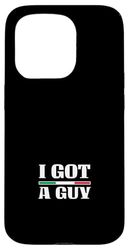 I Got A Guy Case for iPhone 15 Pro