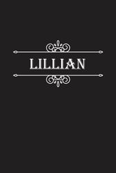 Lillian Notebook: Lillian Notebook And Journal, Cute Personalized Notebook Gift for Girls and Women named Lillian | 120 Blank Pages Writing Diary, 6x9 ... Lillian | Perfect Journal with Name Lillian.