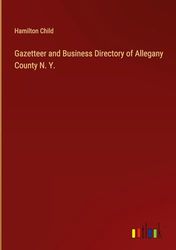 Gazetteer and Business Directory of Allegany County N. Y.