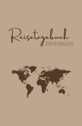 REISETAGEBUCH | Dein Reisebegleiter: Reisejournal zum ausfüllen | Reisetagebuch für deine Weltreise, Europareise, Vanreise oder Städtereise | Taschenbuch | Geschenk für Weltenbummler | A5