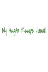 My Vegan Recipe Jounal: Blank recipe book