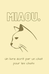 Miaou : un livre par un chat pour les chats