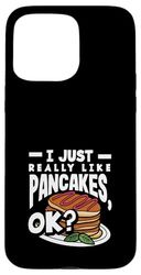 Pancakes I Just Really Like Pancakes, OK Case for iPhone 15 Pro Max