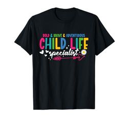 Child Life Specialist Play Therapy Bold Brave Certified CLS T-Shirt
