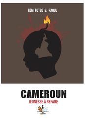 Cameroun, Jeunesse à Refaire