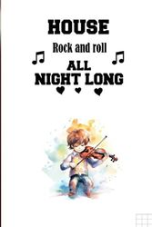 House rock and roll all night long | Notebook: Excellent checkered notebook for rock lovers
