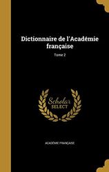 Dictionnaire de l'Académie française; Tome 2