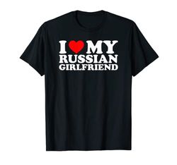 I Love My Russian Girlfriend Camiseta