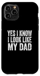 iPhone 11 Pro Yes I Know I Look Like My Dad Funny Son Daughter Fathers Day Case