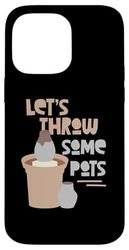 Let's Throw Some Pots Pottery Case for iPhone 14 Pro Max