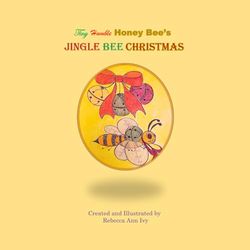 Tiny Humble Honey Bee's Jingle Bee Christmas: The House of Ivy