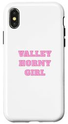 Valley Horny Girl - Cute Pink Gifts for Girlfriend or Wife Case for iPhone X/XS