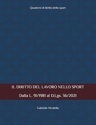 Quaderni di diritto dello sport: IL DIRITTO DEL LAVORO NELLO SPORT Dalla L. 91/1981 al D.Lgs. 36/2021