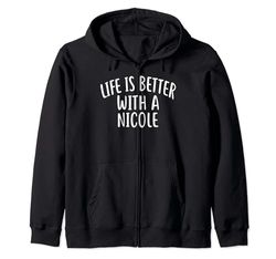 Maglietta con scritta "Life Is Better With A NICOLE" Felpa con Cappuccio