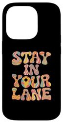 Groovy Design Lane Quotes Positive Message Stay In Your Lane Case for iPhone 14 Pro