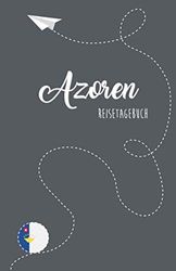 Azoren Reisetagebuch: Zum Selberschreiben, Ausfüllen und Gestalten