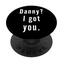 Danny? Te tengo. PopSockets PopGrip Adhesivo