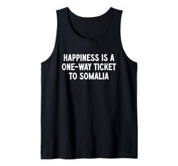 La felicità è un biglietto di sola andata per la Somalia Canotta