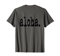 Camiseta aloha snirt, sudadera con capucha aloha, funda para teléfono móvil aloha Aloha Camiseta