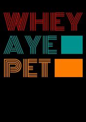 Whey Aye Pet: College Ruled Lined Notebook - 120 pages - A4