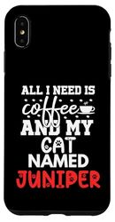 Cat Name Juniper Gifts All I Need Is Coffee Cat Named Case for iPhone XS Max