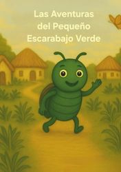 Las Aventuras del Pequeño Escarabajo Verde