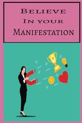 Believe in your manifestation: Heath, financial freedom, family, travel