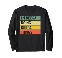 Citazione personalizzata divertente I'm Deepa Doing Deepa Things Maglia a Manica