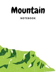 Mountain Notebook: Mountain Composition Notebook: Cute Blank Lined Notebook Journal- Perfect Gifts For Mountain Lovers 8.5x11 inch-110 Pages