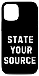 iPhone 14 Pro state your source funny for kids Case