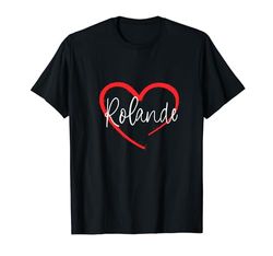 Rolande I Heart Rolande I Love Rolande Personalizzato Maglietta