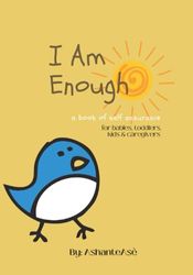 I Am Enough: a book of self assurance