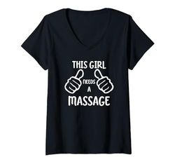 Mujer Funny Massage Lover This Girl Needs a Massage Camiseta Cuello V