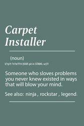 Carpet Installer Definition: Funny Gift Appreciation for Carpet Installer Coworker Office Boss Team Work | Cute Funny Blank Lined Carpet Installer ... Journal With Definition for Carpet Installer.