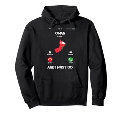 Oman are are calling and i must go tee gift funny Felpa con Cappuccio