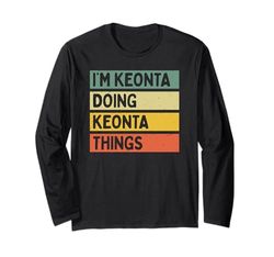 Citazione personalizzata divertente I'm Keonta Doing Keonta Things Maglia a Manica