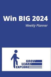 Win BIG 2024: Weekly Planner