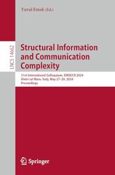 Structural Information and Communication Complexity: 31st International Colloquium, SIROCCO 2024, Vietri sul Mare, Italy, May 27–29, 2024, Proceedings: 14662