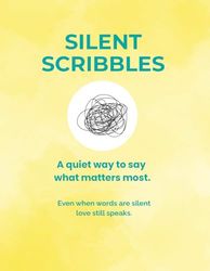 Silent Scribbles: A Way to Say What Matters Most: Communication tool for non-verbal or muted children to express their needs.