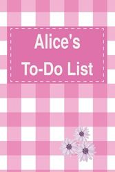 Alice's To Do List Notebook: Blank Daily Checklist Planner for Women with 5 Top Priorities | Pink Feminine Style Pattern with Flowers