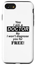 iPhone SE (2020) / 7 / 8 Doctor Funny - Yes I Am A Doctor Case