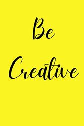 Be creative: Livre de notre/ pense bête/100 pages/ 6x9pouce