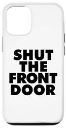 Carcasa para iPhone 13 shut the front door